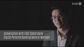 Conversation with iFAST Global Bank Digital Personal Banking General Manager Simon Lee [upl. by Ahsiat]