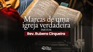 Marcas de uma igreja verdadeira parte 01  Rev Rubens Cirqueira [upl. by Mable]