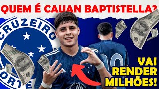 QUEM É CAUAN BAPTISTELLA   PROMESSA QUE VAI RENDER MILHÕES AO CRUZEIRO [upl. by Naawaj]