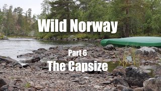 Wilderness Canoe Trip in Norway  Part 6 Exhaustion and Capsize on the Rapids The Final Two Days [upl. by Ener]