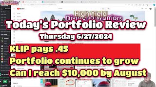 Todays Portfolio Review Thursday 6272024 KLIP pays 45 Can I reach 10000 income by august [upl. by Ginnie594]