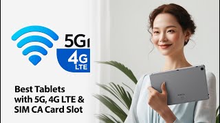 Best Tablets With 5G 4G LTE amp SIM Card Slot In 2024 [upl. by Adnarram]