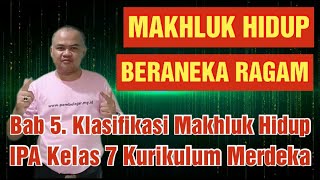 MAKHLUK HIDUP BERANEKA RAGAM  Bab 5 Klasifikasi Makhluk Hidup – IPA Kelas 7 Kurikulum Merdeka [upl. by Aleydis]