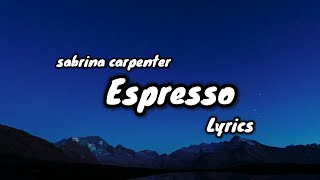 Sabrina Carpenter  Espresso Lyrical video [upl. by Loreen]