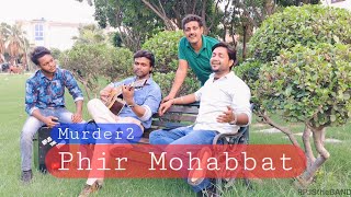 Phir Mohabbat karne ChalaMurder 2Cover by RPJStheBAND phirmohabbat dilsambhaljazara coversong [upl. by Inessa]