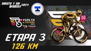 VUELTA AL TACHIRA 2024  ETAPA 3  126KM Directo y Sin Barrera NarradoresDeAmerica [upl. by Lody]