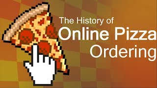 The History of Online Pizza Ordering [upl. by Rossie]