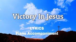 Victory In Jesus Piano  Lyrics  Accompaniment  Hymns  Hymnals [upl. by Oluas]