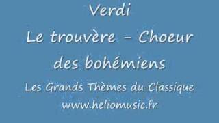 Verdi Le trouvère Choeur des bohémiens [upl. by Goltz]