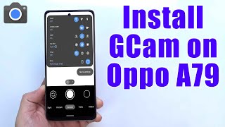 Download GCam 85 for Oppo A79 Google Camera APK Port Install [upl. by Nerad]