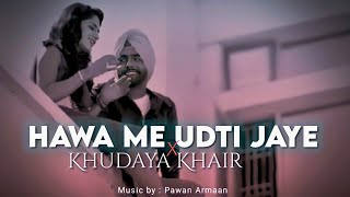 Hawa Me Udti Jaye x Khudaya Khair  Mashup  I Pawan Armaan [upl. by Waldo]