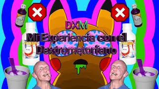 quotDXMquot Mi Experiencia con el Dextrometorfano 🤑👽🤯😱 [upl. by Alexa]