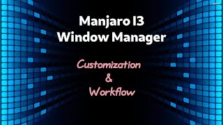 I3 Window Manager Customization Demo [upl. by Shank]