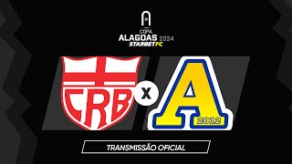 CRB x Desportivo Aliança  COPA ALAGOAS 2024  1ª Rodada [upl. by Claudio]