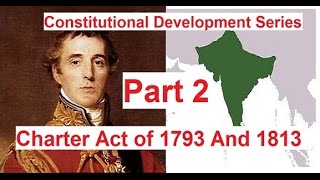 Constitutional Development Series  Charter Act of 1793 And 1813 [upl. by Icram803]