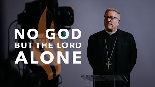 No God but the Lord Alone — Bishop Barron’s Sunday Sermon [upl. by Arah]