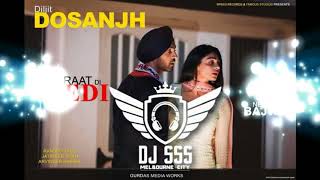 Raat Di Gedi Diljit Dosanjh DHOLMIX DJ SSS Rocky Divan [upl. by O'Rourke200]