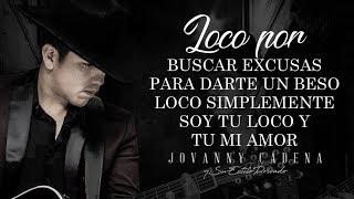 LETRA ¨LOCO¨  Jovanny Cadena Y Su Estilo Privado Lyric Video [upl. by Gnoht]