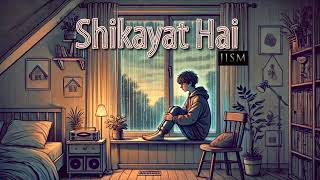 Shikayat Hai  JISM  Audio Lofi Song  90S Bollywood Hits  Sad Song  Hindi Hits [upl. by Daphne]