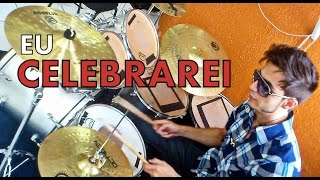 Eu Celebrarei  4 por 1  Henriq Parola Drum Cover [upl. by Chilt]