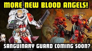 MORE New Blood Angels Revealed  New Sanguinary Guard Next Week [upl. by Gerstner]