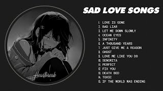 Best Slowed Songs Playlist  Sad songs for sad people  sad love songs that make you cry [upl. by Ahsart355]