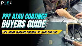 Beza Coating Dan PPF  Anda Perlu Pilih Yang Mana  P10X Bandar Sunway [upl. by Quinton]