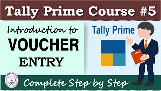 Introduction to Voucher Entry in Tally Prime  Chapter 5  Tally Prime Course [upl. by Saks891]