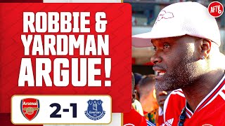 Yardman amp Robbie Argue Over Arteta  Arsenal 21 Everton [upl. by Issy]