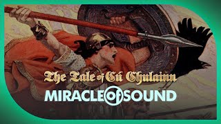 The Tale Of Cú Chulainn by Miracle Of Sound IRISHCELTIC FOLK METAL [upl. by Nemzzaj]