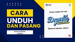 Cara Mudah Unduh dan Pasang Patch Dapodik Versi 2025a  Dapodik 2025 [upl. by Annaigroeg]