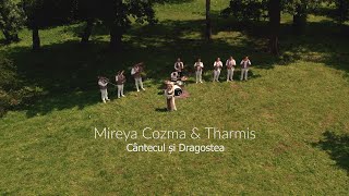 Mireya Cozma Tharmis  Cantecul si Dragostea [upl. by Dahl]