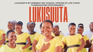 LUKUSUUTA by KENNEDY SEC SCHOOL STREAM OF LIFE CHOIR Thanksgiving Performance [upl. by Constantin]