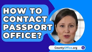 How To Contact Passport Office  CountyOfficeorg [upl. by Vin]