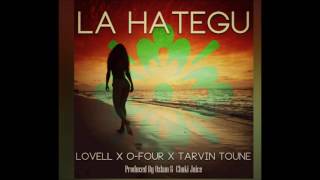 La HateguLovell x O Four x Tarvin Toune Ozlam amp Chuki Juice [upl. by Heron878]