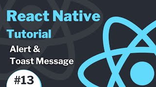 React Native Tutorial 13  Alert amp Toast Message [upl. by Manoop]