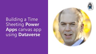 Building a Time Sheeting Microsoft Power Apps canvas app using Microsoft Dataverse [upl. by Eelsel]