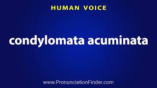 How To Pronounce condylomata acuminata [upl. by Shantha]