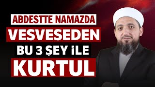 Namazda Abdestte Vesveseden kurtulmak için 3 şey  İsmail YAŞAR [upl. by Elohc]