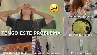 TENGO QUE TRATARME ESTE PROBLEMA 😭 Resultado de las puertas 🚪No me gustaron 👎🏻 Enchiladas verdes 🍲 [upl. by Raleigh]