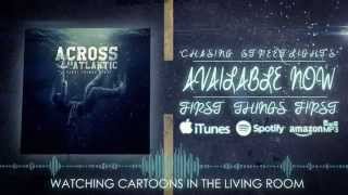 Across The Atlantic  Chasing Streetlights Lyric [upl. by Whang709]