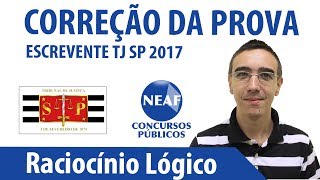 Correção da Prova Escrevente TJ SP 2017 Raciocínio Lógico [upl. by Cybill542]