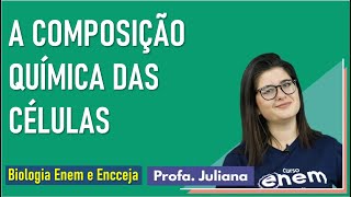 COMPOSIÇÃO QUÍMICA DAS CÉLULAS  RESUMO DE BIOLOGIA ENEM E ENCCEJA [upl. by Devondra]