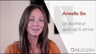 ARMELLE SIX  LE BONHEUR QUOI QUIL ARRIVE  Rezozen [upl. by Ennaihs]