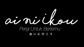 Ai Ni Ikou Pergi Untuk Bertemu [upl. by Nnylesor]