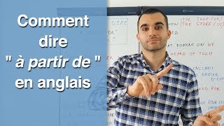 Comment dire quotà partir dequot en anglais [upl. by Dugan]