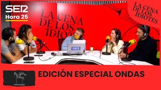 La cena de los idiotés  Especial Ondas 2024 [upl. by Nimesay]