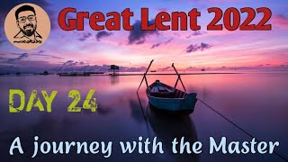 Great Lent 2022  JOURNEY WITH THE MASTER  VICTORIOUS LIFE MALAYALAM  PADHEYAM  DAY 24 [upl. by Lulu]