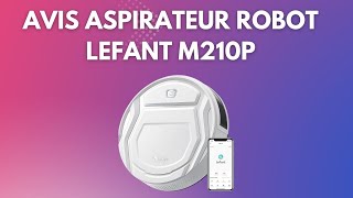 Aspirateurrobot Lefant M210P  présentation et avis [upl. by Finbur]