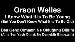 Orson welles i know what it is to be young [upl. by Mckenzie266]